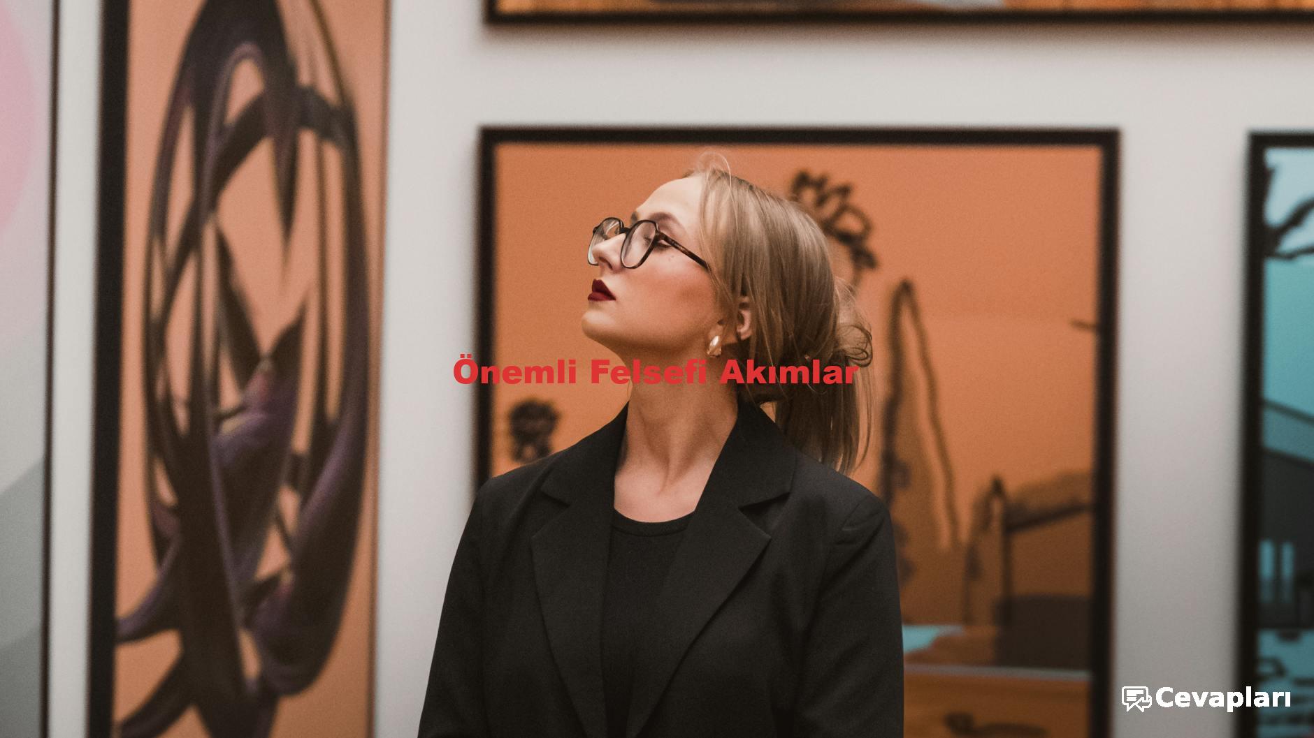 Önemli Felsefi Akımlar